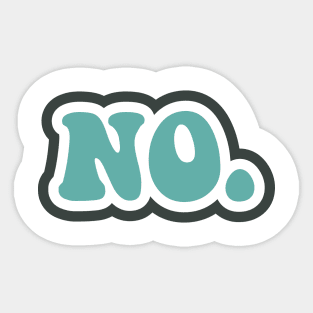 No. | Big Fat NO! Sticker